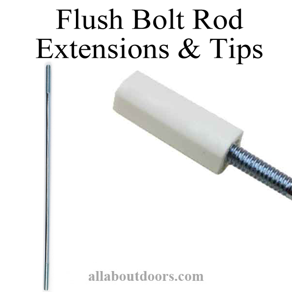 Flush Bolt Extension Rods & Tips