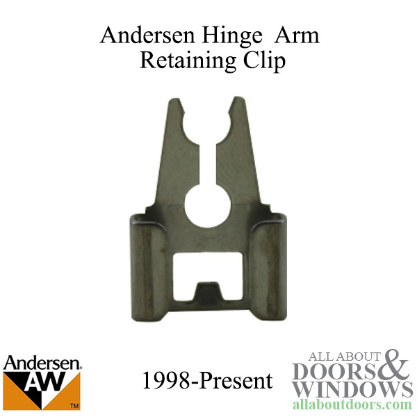 Andersen Casement Hinge Arm Retaining Clip 1998 to Present