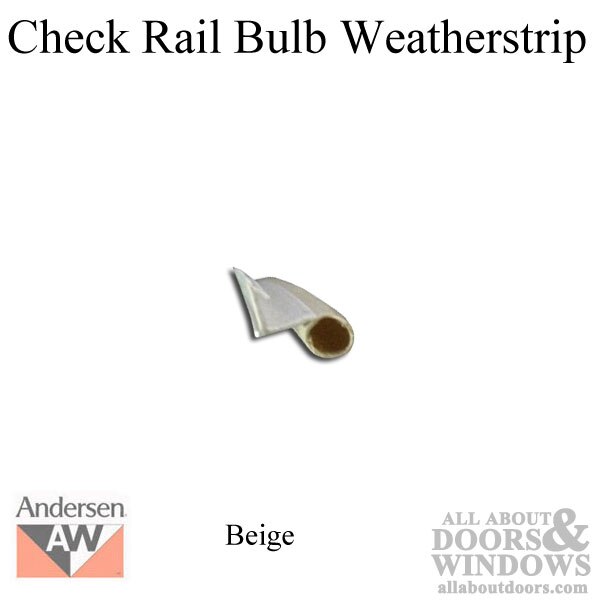 Andersen Check Rail Bulb Weatherstrip for Double Hung Windows