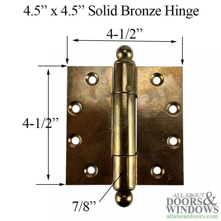Specs: 4.5 x 4.5 Solid Bronze Hinge – Square Corner – 7/8 Inch Barrel